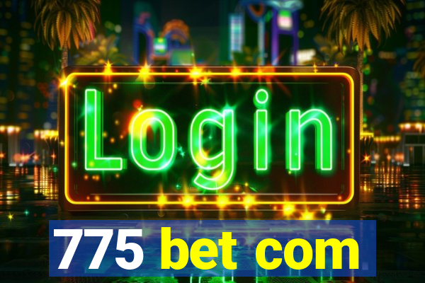 775 bet com